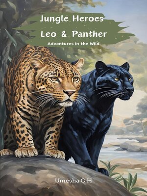 cover image of Jungle Heroes Leo and Panther--Adventures in the Wild